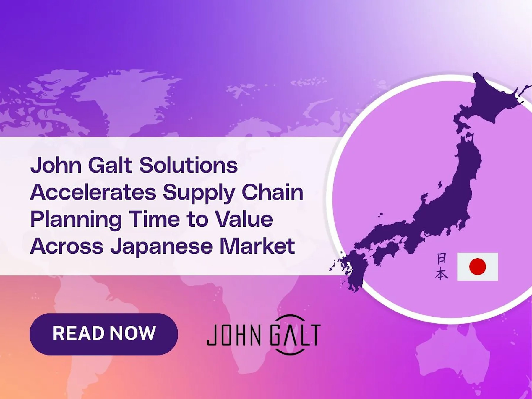 John Galt Solutions Accelerates Supply Chain Planning Time to Value Across Japanese Market Thumbnail